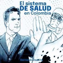 El sistema de salud en Colombia - Bernardo Useche